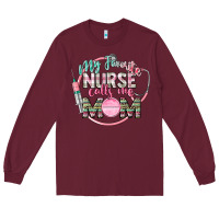 Burgundy my favorite nurse calls me mom Long Sleeve Tee - CowGirlArtShop