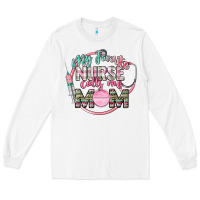 White my favorite nurse calls me mom Long Sleeve Tee - CowGirlArtShop