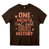 Chocolate Brown one month can't hold our history Heavy Core Tee - LillyAllenDesigns