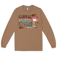 Toasted Coconut coffee nurse repeat Long Sleeve Tee - CowGirlArtShop