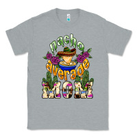 Heather Grey Nacho average Mom Classic Tee - NancyCooperArtShop