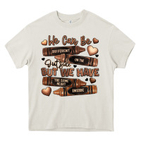 We Can Be Different On The Outside But We Have The Heavy Core Tee | Teevron