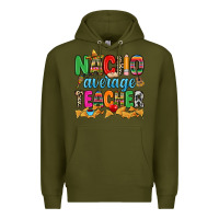 Army Green Nacho average Teacher Premium Hoodie - RanaPortraitStore