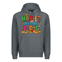 Rock Nacho average Teacher Premium Hoodie - RanaPortraitStore