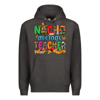 Smoke Nacho average Teacher Premium Hoodie - RanaPortraitStore