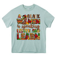 Arona a black women is speaking listen and learn Heavy Core Tee - LillyAllenDesigns