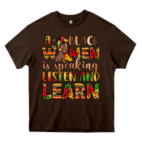 Chocolate Brown a black women is speaking listen and learn Heavy Core Tee - LillyAllenDesigns