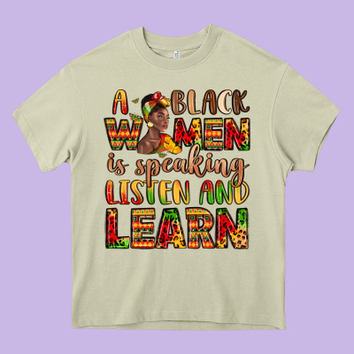 A Black Women Is Speaking Listen And Learn Heavy Core Tee Designed By Lillyallendesigns