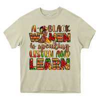 Mossy a black women is speaking listen and learn Heavy Core Tee - LillyAllenDesigns
