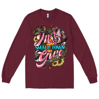 Burgundy Just a small town girl Long Sleeve Tee - HowdyJamesFarm