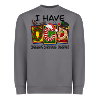 Storm I Have Obsessive Christmas Disorder Heavyweight Sweatshirt - FaDigitalArtStudio
