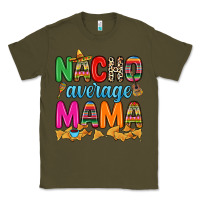 Army Green Nacho average mama Classic Tee - RanaPortraitStore