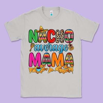 Nacho Average Mama Classic Tee Designed By Ranaportraitstore