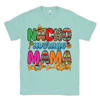 Seafoam Nacho average mama Classic Tee - RanaPortraitStore
