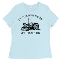 Baby Blue I D Rather Be On My Tractor Ladies Tee - Bettercallsaul