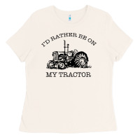 Bone I D Rather Be On My Tractor Ladies Tee - Bettercallsaul