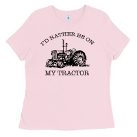 Bubblegum Pink I D Rather Be On My Tractor Ladies Tee - Bettercallsaul