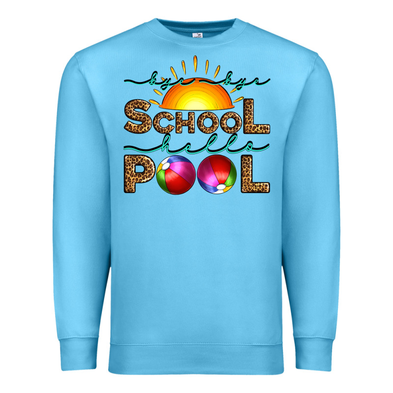 Bye Bye School Hello Pool Premium Sweatshirt by Artiststas | Teevron