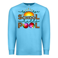 Ocean Blue bye bye school hello pool Premium Sweatshirt - Artiststas