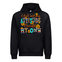 Black i dont need your attitude i brought my own Urban Hoodie - AdoDesignShop