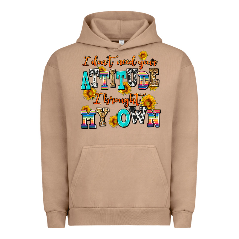 I Dont Need Your Attitude I Brought My Own Urban Hoodie by AdoDesignShop | Teevron