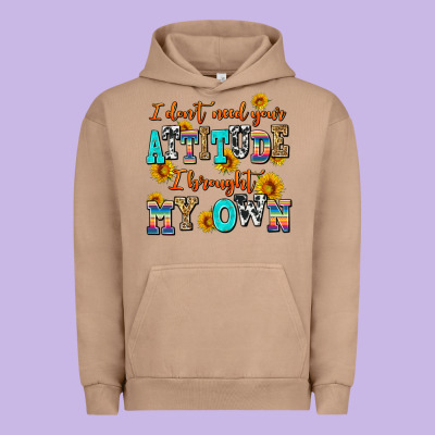 I Dont Need Your Attitude I Brought My Own Urban Hoodie Designed By Adodesignshop