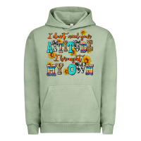Pigment Oil Green i dont need your attitude i brought my own Urban Hoodie - AdoDesignShop
