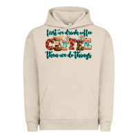 Pigment French Oak first we drink coffee then we do things Urban Hoodie - AdoDesignShop