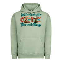 Pigment Oil Green first we drink coffee then we do things Urban Hoodie - AdoDesignShop