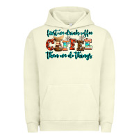 Pigment Pistachio first we drink coffee then we do things Urban Hoodie - AdoDesignShop