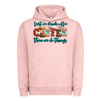 Pigment Salmon first we drink coffee then we do things Urban Hoodie - AdoDesignShop