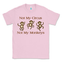 Bubblegum Pink Womens Not My Circus Not My Monkeys Gifts - Funny Political Novelty V- Classic Tee - minhPixels