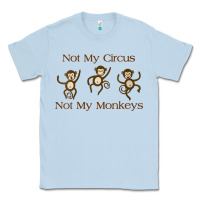 Dusty Blue Womens Not My Circus Not My Monkeys Gifts - Funny Political Novelty V- Classic Tee - minhPixels