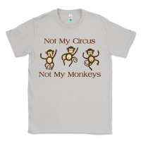 Moon Dust Womens Not My Circus Not My Monkeys Gifts - Funny Political Novelty V- Classic Tee - minhPixels