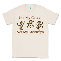 Natural Womens Not My Circus Not My Monkeys Gifts - Funny Political Novelty V- Classic Tee - minhPixels