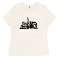 I'd Rather Be On My Tractor Ladies Tee | Teevron