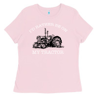 Bubblegum Pink I'D Rather Be On My Tractor Ladies Tee - Bettercallsaul
