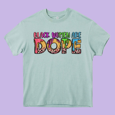 Black Women Are Dope Heavy Core Tee Designed By Lillyallendesigns