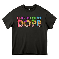 Asphalt black women are dope Heavy Core Tee - LillyAllenDesigns