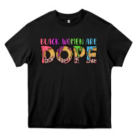 Black black women are dope Heavy Core Tee - LillyAllenDesigns