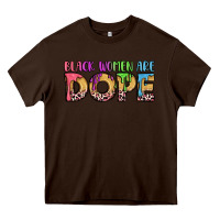 Chocolate Brown black women are dope Heavy Core Tee - LillyAllenDesigns