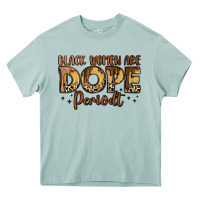 Arona black women are dope periodt Heavy Core Tee - LillyAllenDesigns