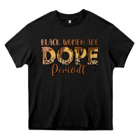 Black black women are dope periodt Heavy Core Tee - LillyAllenDesigns
