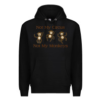 Black Womens Not My Circus Not My Monkeys Gifts - Funny Political Novelty V- Premium Hoodie - minhPixels