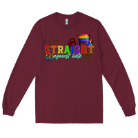 Burgundy Straight agains hate Long Sleeve Tee - CowGirlArtShop