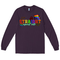 Plum Straight agains hate Long Sleeve Tee - CowGirlArtShop