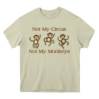 Mossy Womens Not My Circus Not My Monkeys Gifts - Funny Political Novelty V- Heavy Core Tee - minhPixels