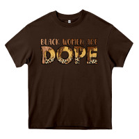 Chocolate Brown black women are dope Heavy Core Tee - LillyAllenDesigns