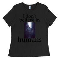Black I don't believe i̇n humans Ladies Tee - Bettercallsaul
