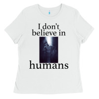 White I don't believe i̇n humans Ladies Tee - Bettercallsaul